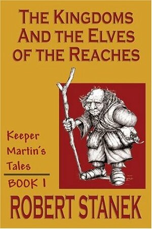 The Kingdoms and the Elves of the Reaches by Robert Stanek