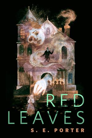 Red Leaves by S.E. Porter