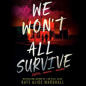 We Won't All Survive by Kate Alice Marshall