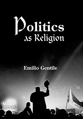 Politics as Religion by Emilio Gentile