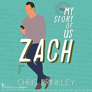 My Story of Us: Zach by Chris Brinkley