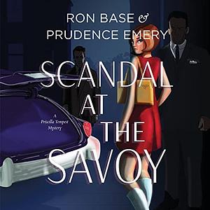 Scandal at the Savoy by Prudence Emery, Ron Base