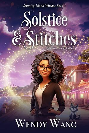 Solstice and Stitches by Wendy Wang