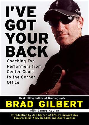 I've Got Your Back by James Kaplan, Brad Gilbert, Brad Gilbert, Andy Roddick