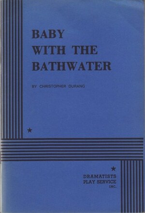 Baby with the Bathwater by Christopher Durang