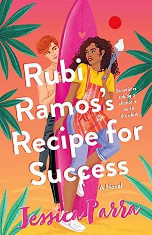 Rubi Ramos's Recipe for Success: A Novel by Jessica Parra, Jessica Parra