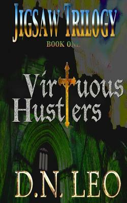 Virtuous Hustlers (Jigsaw Trilogy 1) by D. N. Leo