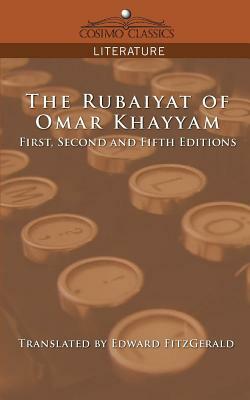 The Rubaiyat of Omar Khayyam, First, Second and Fifth Editions by Omar