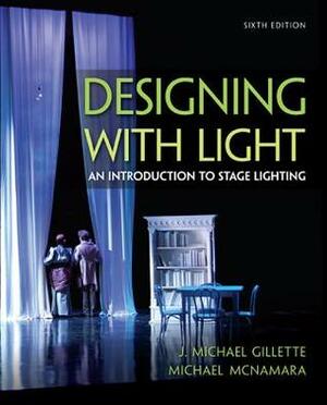 Designing with Light: An Introduction to Stage Lighting by J. Michael Gillette