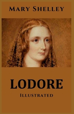 Lodore: Illustrated by Mary Shelley