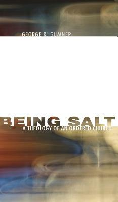 Being Salt by George R. Sumner