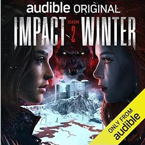 Impact Winter season 2 by Travis Beacham