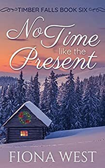 No Time Like the Present by Fiona West