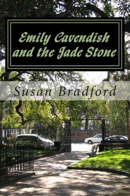 Emily Cavendish: and the Jade Stone by Susan Bradford