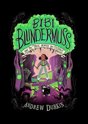 Bibi Blundermuss and the Tree Across the Cosmos by Andrew Durkin