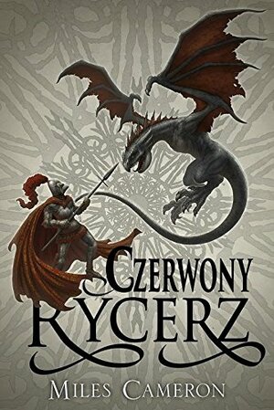 Czerwony Rycerz by Miles Cameron