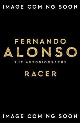 Racer: The Autobiography by Fernando Alonso