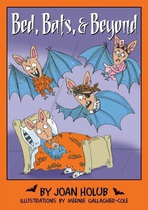 Bed, Bats, & Beyond by Joan Holub