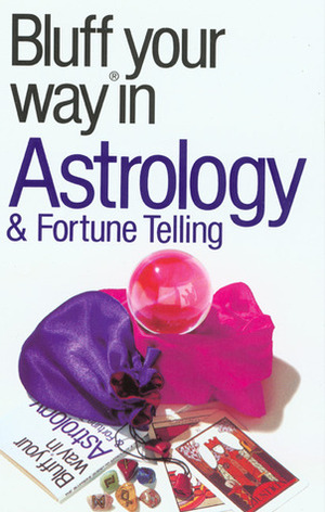 The Bluffer's Guide to Astrology & Fortune Telling: Bluff Your Way in Astrology & Fortune Telling by Alexander C. Rae