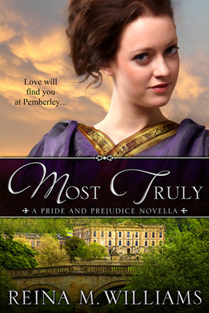 Most Truly by Reina M. Williams