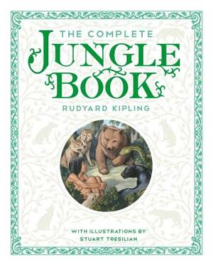 The Complete Jungle Book: With the Original Illustrations by Stuart Tresilian in Full Color by Rudyard Kipling