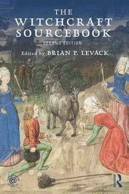 The Witchcraft Sourcebook: Second Edition by 