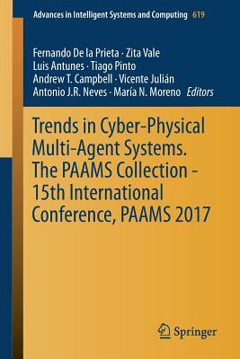 Trends in Cyber-Physical Multi-Agent Systems. the Paams Collection - 15th International Conference, Paams 2017 by 