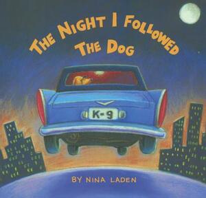 Night I Followed the Dog by Nina Laden