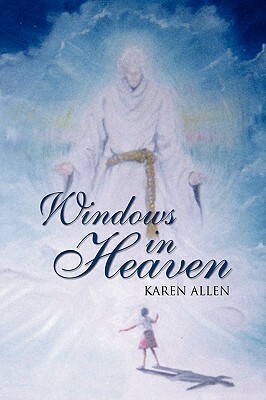 Windows in Heaven by Karen Allen