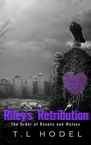 Riley's Retribution  by T.L. Hodel