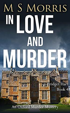 IN LOVE AND MURDER by M.S. Morris