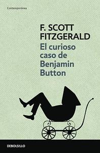 El curioso caso de Benjamin Button by F. Scott Fitzgerald