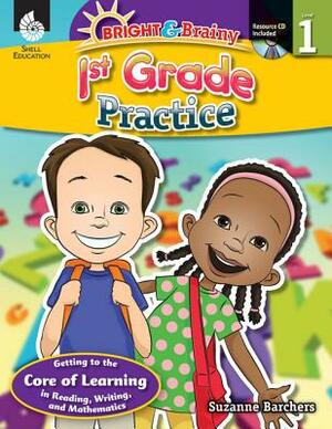 Bright & Brainy: 1st Grade Practice: 1st Grade Practice by Suzanne I. Barchers