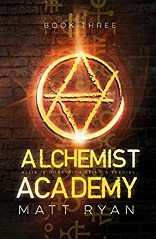 Alchemist Academy Book 3 by Matt Ryan