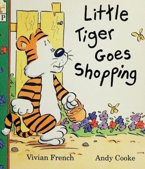 Little Tiger Goes Shopping by Andy Cooke, Vivian French