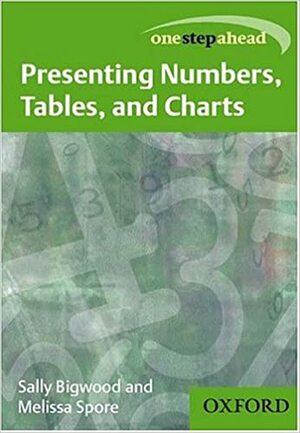 Presenting Numbers, Tables, and Charts by John Seely, Melissa Spore, Sally Bigwood