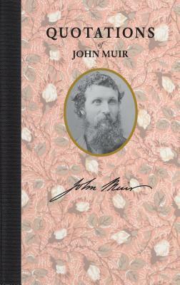 Quotations of John Muir by John Muir