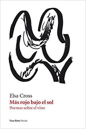 Más rojo bajo el sol by Elsa Cross