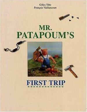 Mr. Patapoum's First Trip by François Vaillancourt, Gilles Tibo
