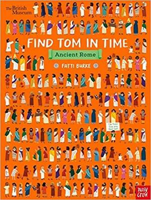 British Museum: Find Tom in Time, Ancient Rome by Nosy Crow