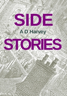 Side Stories by A. D. Harvey