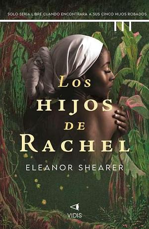 Los hijos de Rachel by María Inés Linares, Eleanor Shearer