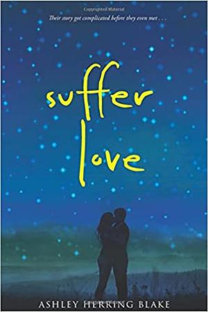 Suffer Love by Ashley Herring Blake