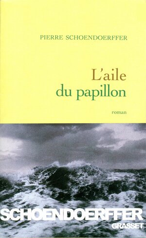 L'Aile du papillon by Pierre Schoendoerffer