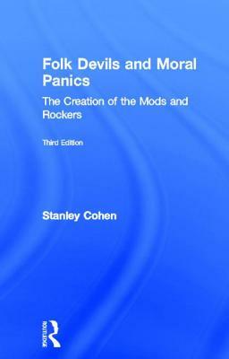 Folk Devils and Moral Panics: 30th Anniversary Edition by Stanley Cohen