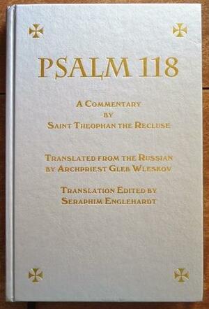 Psalm 118: A Commentary by Theophan the Recluse, Gregory Williams