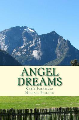 Angel Dreams by Chris Schneider, Michael Phillips