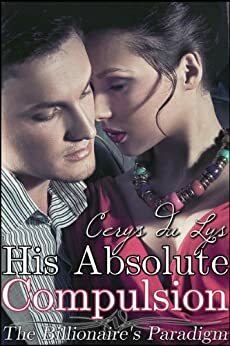 His Absolute Compulsion by Cerys du Lys