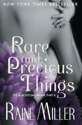 Rare and Precious Things: The Blackstone Affair, Book 4 by Raine Miller