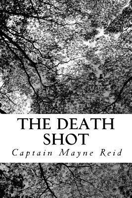 The Death Shot by Captain Mayne Reid